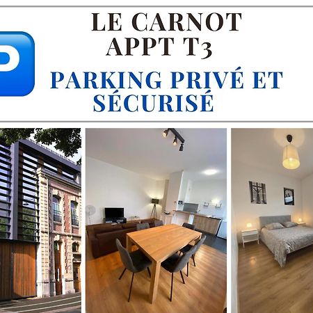 Le Carnot Appartement Avec 2 Chambres Separes Et Parking Privatif Et Securise Арас Екстериор снимка